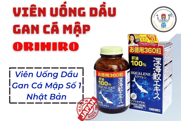 Viên Uống Dầu Gan Cá Mập ORIHIRO 360 Viên