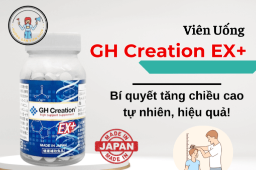 Viên Uống GH Creation EX+ – Lựa chọn hoàn hảo để chinh phục chiều cao lý tưởng!