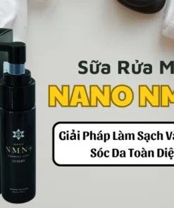 Sữa Rửa Mặt NANO NMN+ – Giải Pháp Làm Sạch Và Chăm Sóc Da Toàn Diện