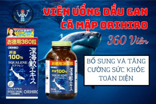 Viên Uống Dầu Gan Cá Mập ORIHIRO 360 Viên