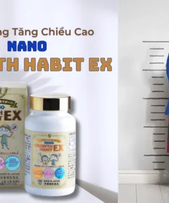 Viên Uống Tăng Chiều Cao NANO Growth Habit EX – Giải Pháp Toàn Diện Cho Sự Phát Triển Chiều Cao