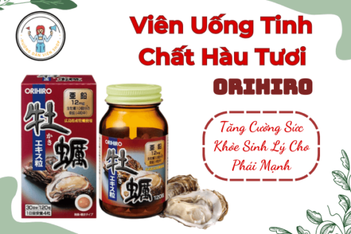 Viên Uống Tinh Chất Hàu Tươi ORIHIRO 120 Viên